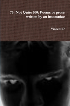 Paperback 75: Not Quite 100: Poems or prose written by an insomniac Book