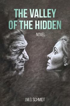 Hardcover THE VALLEY OF THE HIDDEN: A WILD, SUSPENSEFUL JOURNEY INTO A LOST WORLD OF ANCIENT HISTORY Book