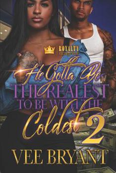 Paperback He Gotta Be the Realest to Be with the Coldest 2 Book