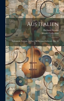 Hardcover Aus Italien; Sinfonische Fantasie (g Dur) Für Grosses Orchester. Op. 16 Book