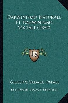 Paperback Darwinismo Naturale Et Darwinismo Sociale (1882) [Italian] Book