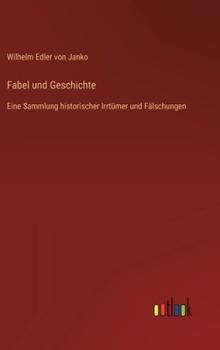 Hardcover Fabel und Geschichte: Eine Sammlung historischer Irrtümer und Fälschungen [German] Book