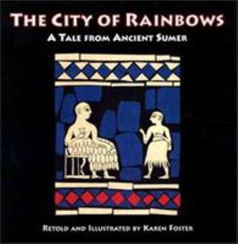 Paperback The City of Rainbows: A Tale from Ancient Sumer Book
