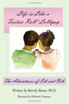 Paperback Life Is Like a Tootsie Roll(r) Lollipop: The Adventures of Sib and Bib Book