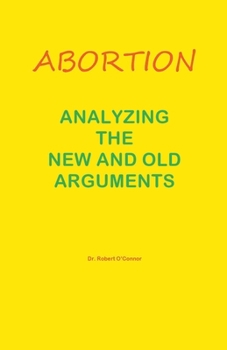Paperback Abortion--Analyzing the New and Old Arguments Book
