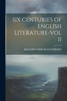 Paperback Six Centuries of English Literature-Vol II Book