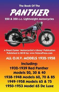 Paperback BOOK OF THE PANTHER 250 & 350 c.c. LIGHTWEIGHT MOTORCYCLES ALL O.H.V. MODELS 1932-1958 Book