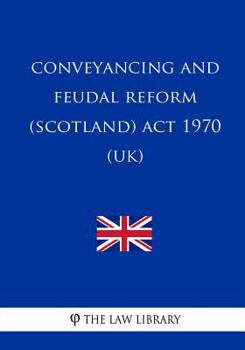 Paperback Conveyancing and Feudal Reform (Scotland) Act 1970 (UK) Book