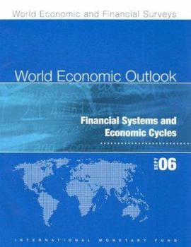 Paperback World Economic Outlook September 2006: Financial Systems and Economic Cycles Book