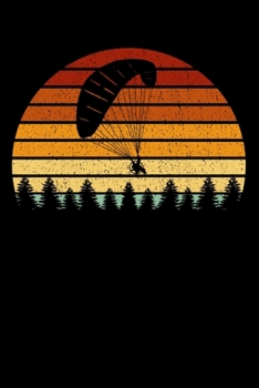 Paraglider Notizbuch: A5 Liniert 108 Seiten - Vintage Sonne Paragliding Notizheft - Geschenk f�r Paraglider
