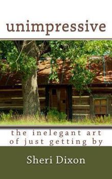 Paperback unimpressive- the inelegant art of just getting by Book