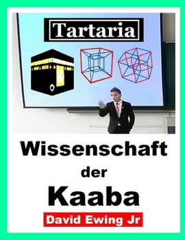 Tartaria - Wissenschaft der Kaaba: (nicht in Farbe) (German Edition)