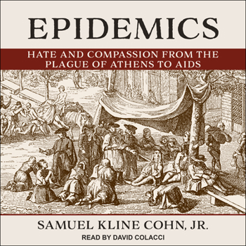 Epidemics: Hate and Compassion from the Plague of Athens to AIDS