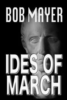 Ides of March - Book #2 of the Area 51: Time Patrol