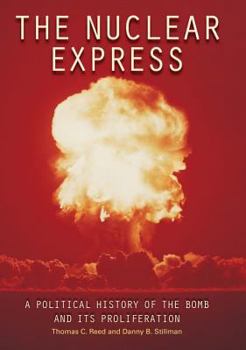 Hardcover The Nuclear Express: A Political History of the Bomb and Its Proliferation Book
