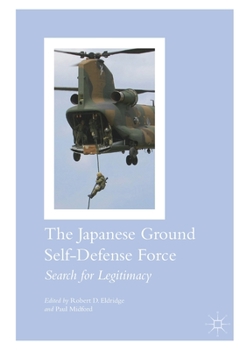 Paperback The Japanese Ground Self-Defense Force: Search for Legitimacy Book