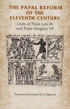 Paperback The Papal Reform of the Eleventh Century: Lives of Pope Leo IX and Pope Gregory VII Book