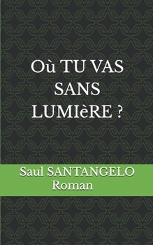 Paperback Où tu vas sans lumière ? [French] Book