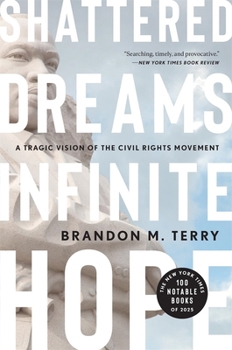 Shattered Dreams, Infinite Hope: A Tragic Vision of the Civil Rights Movement