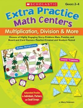 Paperback Extra Practice Math Centers: Multiplication, Division & More: Dozens of Highly Engaging Story-Problem Mats, Puzzles, and Board and Card Games--Teacher Book