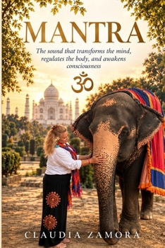 Mantra: The sound tha transforms the mind, regulates the body and awakes consciousness