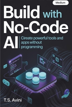 Paperback Build with No-Code AI: Create Powerful Tools and Apps Without Programming Book