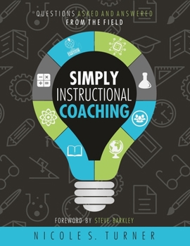 Paperback Simply Instructional Coaching: Questions Asked and Answered from the Field Book