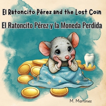 Paperback Ratoncito Pérez and the Lost Coin Ratoncito Pérez y la Moneda Perdida: Spanish & English Bilingual Bedtime Story for Kids: A Bilingual Spanish-English Book