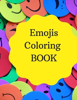 Emojis Coloring Book: Emojis Coloring Book: Funny Emoji Coloring Book for Girls, High-Quality Print 25 pages .Size: 8,5 x 11 (21,59 x 27,94