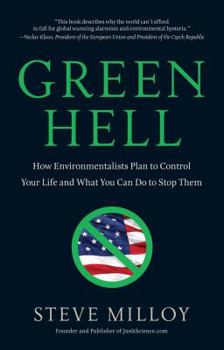 Hardcover Green Hell: How Environmentalists Plan to Control Your Life and What You Can Do to Stop Them Book