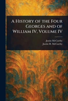 Paperback A History of the Four Georges and of William IV, Volume IV Book
