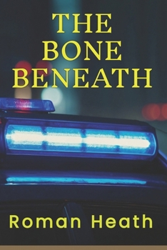 Paperback The Bone Beneath: A Christian Novel Book