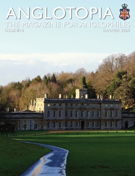 Paperback Anglotopia Print Magazine - Issue 16 - The Magazine for Anglophiles Book