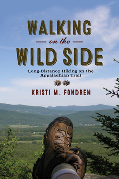 Paperback Walking on the Wild Side: Long-Distance Hiking on the Appalachian Trail Book