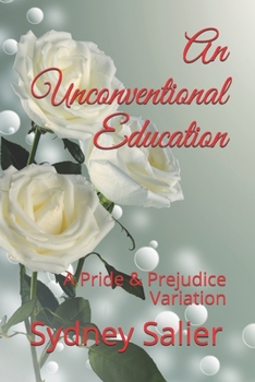 Paperback An Unconventional Education: A Pride & Prejudice Variation Book