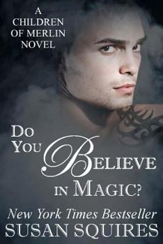 Paperback Do You Believe In Magic?: A Children of Merlin Novel Book