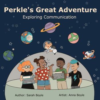 Perkle's Great Adventure Exploring Communication