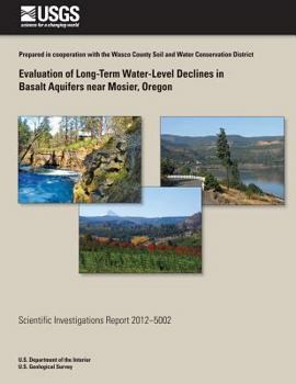 Paperback Evaluation of Long-Term Water-Level Declines in Basalt Aquifers near Moiser, Oregon Book