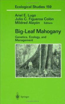 Hardcover Big-Leaf Mahogany: Genetics, Ecology, and Management Book