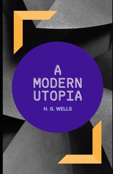 Paperback A Modern Utopia (Illustrated) Book