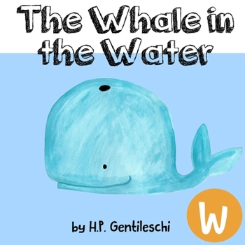 Paperback Whale in the Water: The Letter W Book