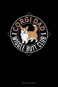 Paperback Corgi Dad Wiggle Butt Club: Mileage Log Book