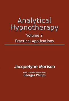 Hardcover Analytical Hypnotherapy: Practical Applications Book