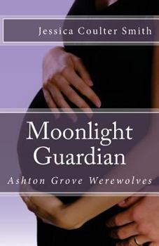 Paperback Moonlight Guardian: Ashton Grove Werewolves, Book 3 Book