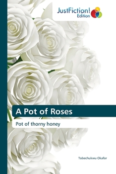A Pot of Roses: Pot of thorny honey