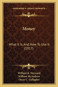Paperback Money: What It Is And How To Use It (1917) Book