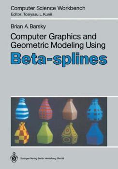 Paperback Computer Graphics and Geometric Modeling Using Beta-Splines Book