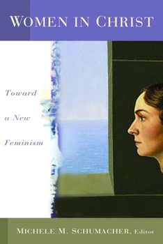 Paperback Women in Christ: Toward a New Feminism Book