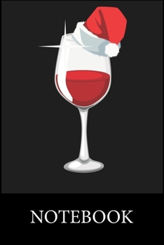 Paperback Wine Santa Notebook: Blank Lined Notebook, Composition Book for School Diary Writing Notes, Taking Notes, Recipes, Sketching, Writing, Orga Book