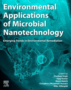 Paperback Environmental Applications of Microbial Nanotechnology: Emerging Trends in Environmental Remediation Book